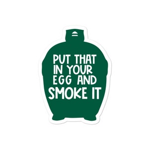 Pegatina de barbacoa - Pon eso en tu huevo y fumalo / Pegatina de huevo verde grande / Fumar huevo / Regalo de barbacoa divertido / Regalo para hombres Pegatinas sin burbujas