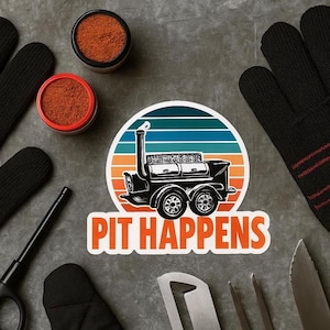 BBQ Sticker: Sometimes Pit Happens - Smoked Meat Over Real Fire