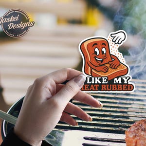 I Like My Meat Rubbed Sticker - Funny BBQ Rub Decal, Saucy Grill Humor for Pitmasters, Vinyl Sticker for Smokers and Cooler