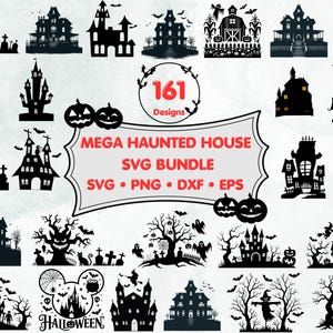 May include: A digital collection of 161 black silhouette designs featuring haunted houses, spooky trees, pumpkins, ghosts, and witches. The central text reads 161 Designs MEGA HAUNTED HOUSE SVG BUNDLE SVG PNG DXF EPS, presented in a graphic layout.