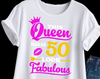 This queen makes 50 look fabulous svg,50 and fabulous svg,50th birthday svg for women,50 birthday shirt svg,fifty birthday svg png eps dxf