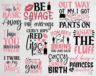 Sassy SVG Bundle, Sassy Quote Svg, Sassy Svg, Funny Saying Svg, Sarcastic Bundle, Funny Svg Bundle, Bossy Woman Svg, Svg Files for Cricut