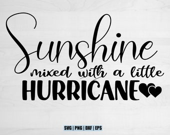 May include: Black and white text graphic design with the text "Sunshine mixed with a little hurricane" and two black hearts.