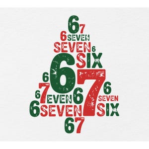 May include: A graphic design in the shape of a Christmas tree, featuring the numbers 6 and 7, and the words "SIX" and "SEVEN" in red and green. The design has a distressed, textured appearance against a white background.