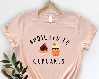 Cupcake Shirt, Cupcake Tshirt, Cupcake Gift, Gift For Baker, Baking Shirt, Funny Baker Shirt, Baker Gift, Muffin Shirt, Baking Lover,Cupcake