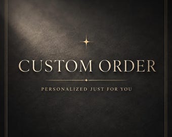 CUSTOM ORDER