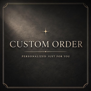 May include: A dark charcoal textured background featuring a gold-toned border and the centered text "CUSTOM ORDER" in a serif font. Above the text is a four-pointed star icon, and below it is the text "PERSONALIZED JUST FOR YOU" in gold.