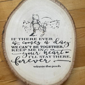 Winnie the Pooh Wood Sign : If There Ever Comes a Day..