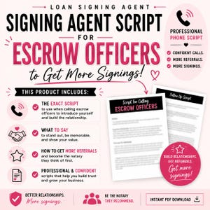 May include: A digital document set titled Loan Signing Agent Signing Agent Script for Escrow Officers to Get More Signings. The pink and black graphic includes a professional phone script, follow-up script, and bulleted lists detailing script benefits.