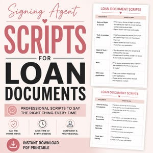 May include: A digital document titled Signing Agent Scripts for Loan Documents with a light pink background. It features two white pages containing tables of professional scripts for loan signings, including document names and what to say.