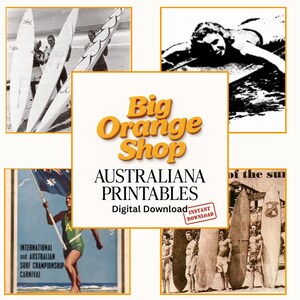 Może przedstawiać: Kolaż wydruków w stylu vintage o tematyce surfingu. Centralny obraz zawiera tekst "Big Orange Shop" i "Australiana Printables". Inne obrazy przedstawiają surferów z deskami, pływaka i plakat karnawału surfingu.