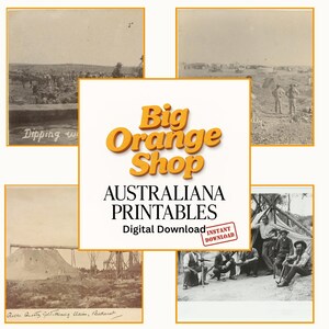 May include: A collection of vintage sepia-toned photographs, showcasing scenes from Australian history. The central image features the text "Big Orange Shop" and "AUSTRALIANA PRINTABLES." Additional photos depict mining and historical events. "Instant Download" is also visible.