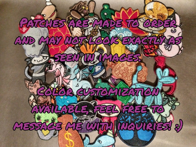 General image of patches with text over them saying "Patches are made to order and may not look exactly as seen in images. Color customization available, feel free to message me with inquiries!"