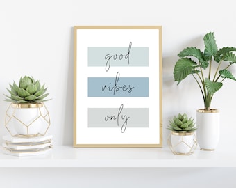 Quote Print, Good Vibes Only, Wall Print, Minimalist Wall Décor, Wall Décor, Poster Print, Digital Download, Wall Art, Printable Wall Art