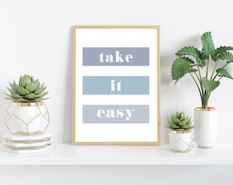 Quote Print, Take It Easy, Wall Print, Minimalist Wall Décor, Wall Décor, Poster Print, Digital Download, Wall Art, Printable Wall Art