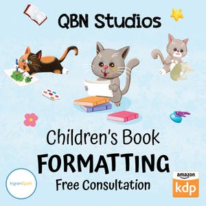 May include: A light blue graphic with the text "QBN Studios" and "Children's Book Formatting Free Consultation." The image features cartoon cats, books, and art supplies. Logos for IngramSpark and Amazon KDP are also included.