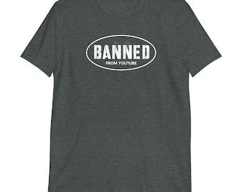Banned From Youtube T-shirt, Internet Censorship Shirt