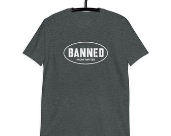 Banned From Twitter T-shirt