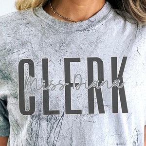 Custom Clerk Shirt, School Clerk TShirt, Comfort Colors Clerk Tee Personalized Registrar T-Shirt Front Office County Clerk Office Work Squad