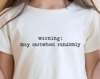 Minimalist Gymnastic Shirt: Warning May Cartwheel Randomly, Funny Gymnast Girl, Youth Gymnast Mama Gymnastic Sweatshirt, Funny Gym Mom Tee