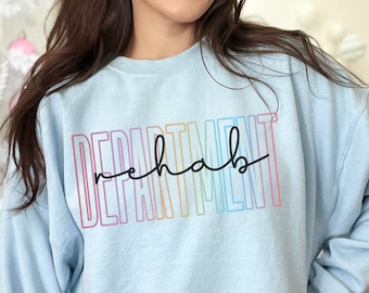 Rehab Department Nurse Sweatshirt, Rehab Nurse, Rehabilitation Nurse Sweater, Rehab Therapy Nurse Crewneck, Rehab CNA LVN Future RN Nurse