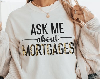 Real Estate Shirt, Realtor Shirt, Ask Me About Mortgages, Mortgage Tee, Loan Officer, Unisex, Simple, Minimalist, Real Estate Closing Gifts