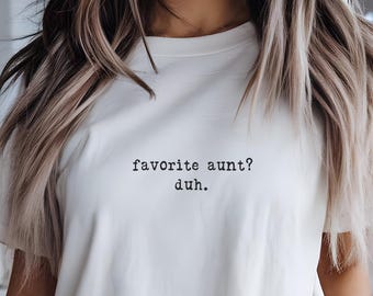 Minimalist Auntie Shirt: Favorite Aunt, Sassy Auntie Gift, Sarcastic Aunt Shirt, Funny Auntie Sweatshirt, Siblings Sister Gift, Fav Aunt Tee