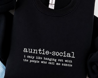 Minimalist Auntie Shirt: Auntie Social, Auntie-Social Sassy Auntie Gift, Sarcastic Aunt Shirt, Funny Auntie Sweatshirt, Siblings Sister Gift