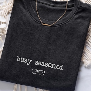 Funny Accountant Tee: Busy Seasoned, Sarcastic Accounting, Sarcasm CPA Veteran, Certified Public Accounting Group, Tax Accountant Office Tee