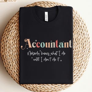 Funny Accountant Shirt, Book Keeper Tee, Small Business CPA Gift, Funny Sayings For Accountant T-Shirt, Accounting Mom Tee Auditor Wife Gift