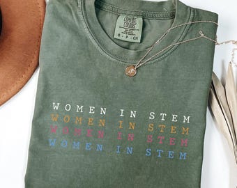 Comfort Colors® Women in Stem Shirt, Science Teacher Sweatshirt, Female Engineer Tech Shirt, Math Student Grad Gifts, Phd Grad Student Tee