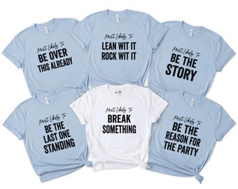 Funny Most Likely Party Shirts, Most Likely To Shirt, Family Vacation Custom Sayings Group Shirt, Funny Sayings Cousin Crew Girls Road Trip