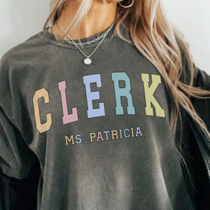 Comfort Colors® Custom Clerk Shirt, Personalize School Clerk T-Shirt, Gift For New City Clerk, County Clerk Squad Shirt, Registrar Clerk Tee