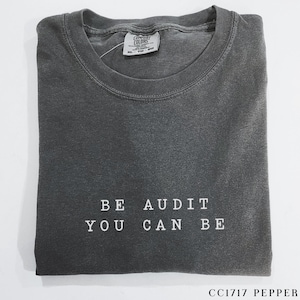 Comfort Colors® Be Audit You Can Be Shirt, Funny Auditor Shirt, Auditor Gift, Accountant T-Shirt, CPA Tax Season Crew, Accounting Team Gift
