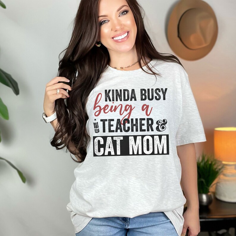 Kinda Busy Being A Teacher and Cat Mom Shirt, Teacher Tee, Teacher With ...