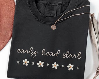 Comfort Colors® Early Head Start, Head Start, Head Start Shirt, Head Start Teacher, Early Childhood Education, Early Childhood Educator Tee