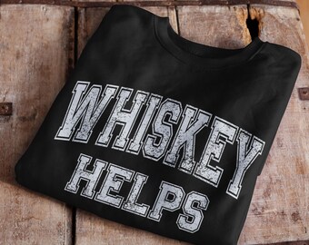 Funny Whiskey Gift, Whiskey Drinker Shirt, Whiskey Helps, Whiskey Lover Gift, Matching Party Shirt, I Need A Huge Glass Of Whiskey TShirt