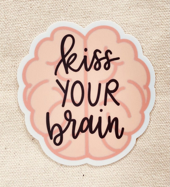 Kiss Your Brain Vinyl Sticker Etsy