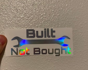 Built Not Bought Sticker Decal