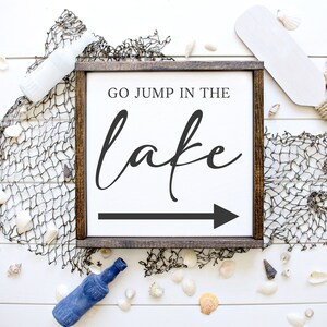 Go Jump in the Lake Sign | Lake Sign with Arrow | Lake House Sign | Cottage Decor | Lakehouse Sign | Lake House Decor | Wall Accent