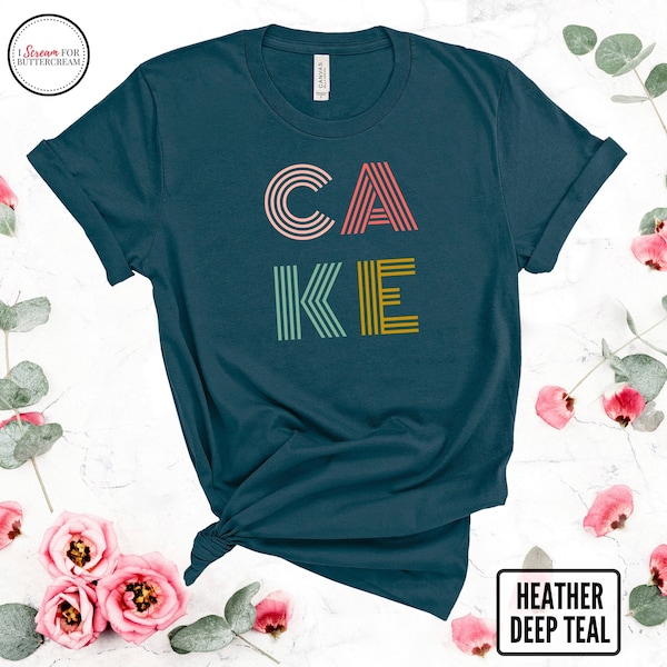 Cake Shirt - Cake T-shirt - Baking T-Shirt - Baking Shirt - Cute Baking Shirt for Women