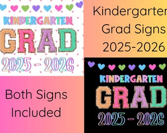 May include: Two kindergarten graduation signs with the text "Kindergarten Grad 2025-2026". One sign is on a white background with a pink and purple gradient, and the other is on a black background. Both signs include colourful heart decorations.