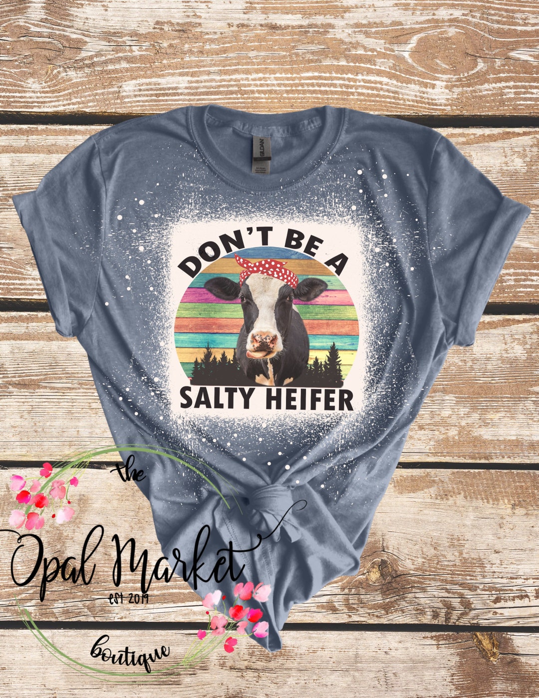 Dont Be A Salty Heifer Bleached Shirt/funny Shirt/western - Etsy