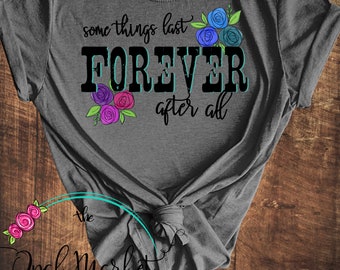 Forever After All Shirt, Country Music Concert Tee