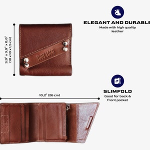 May include: A brown leather wallet with a slim fold design. The wallet is 3.9 inches by 3.9 inches by 0.6 inches and has a "YOUR LOGO" embossed on the front.