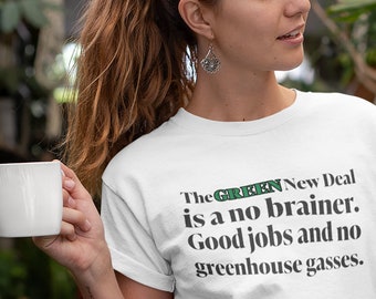 Pro-green new deal shirt, political shirt, politics shirt, Progressive shirt, pro-jobs shirt, climate change shirt, global warming shirt