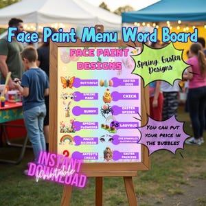 May include: A colourful printable face paint menu board with spring and Easter designs. The board features a variety of designs, including butterflies, chicks, bunnies, and flowers. The text "You can put your price in the bubbles" is included on the board.