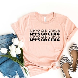 Let's Go Girls, Matching Bridesmaid Shirt, Wedding Weekend, Top Bachelorette Party T-shirt, Liberal Ladies Tee, Feminist Shirt, 90s Country