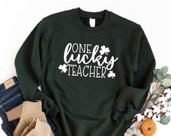 One Lucky Teacher Sweatshirt, St.Patrick Day Teacher Sweatshirt, Shamrock Sweatshirt, Teacher Gift, Blessed Teacher, Lucky Teacher Sweater