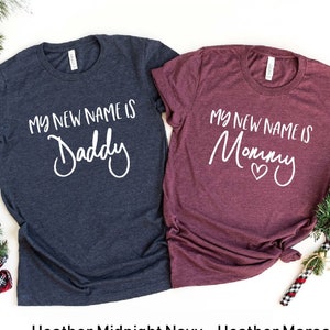 My new name is Mommy Shirt, New Dad Shirt, New Mom Shirt, Gift For New Mothers, Baby Shower Gift, New Dad Gift, Pregnancy Announcement Shirt